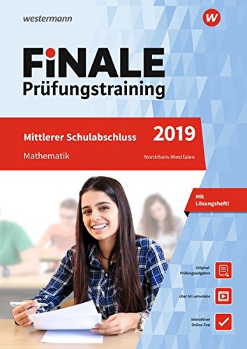 FiNALE - Prüfungstraining Mittlerer Schulabschluss Nordrhein-Westfalen: Mathematik 2019 Arbeitsbuch mit Lösungsheft und Lernvideos