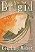 Brigid: History, Mystery, and Magick of the Celtic Goddess (English Edition) by 