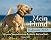 Mein Hund - Kalender 2012: Mit vielen Tipps zu Erziehung, Ernährung, Spiel und Spaß by 