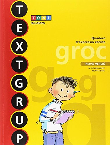 Textgrup groc ed 2018 (textgrup - quadern d'expressió escrita)