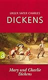 Unser Vater Charles Dickens by 