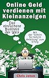 Online Geld verdienen mit Kleinanzeigen: Das einfachste Business der Welt - Schritt-für-Schritt zur finanziellen Freiheit by