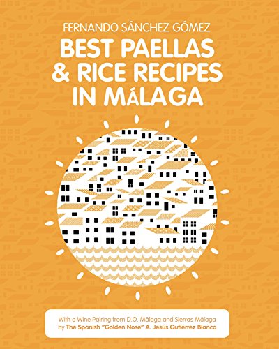 Best Paellas  &  Rice Recipes in Malaga (English Edition)