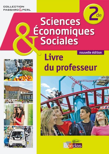 Sciences économiques et sociales 2de * Coll. Passard & Perl en ligne Sciences économiques et sociales 2de * Coll. Passard & Perl en ligne