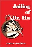 Image de Jailing of Dr. Hu (English Edition)
