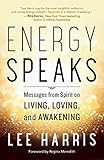 Energy Speaks: Messages from Spirit on Living, Loving, and Awakening (English Edition) by 