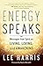 Energy Speaks: Messages from Spirit on Living, Loving, and Awakening (English Edition) by 