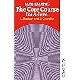Mathematics - The Core Course for A Level