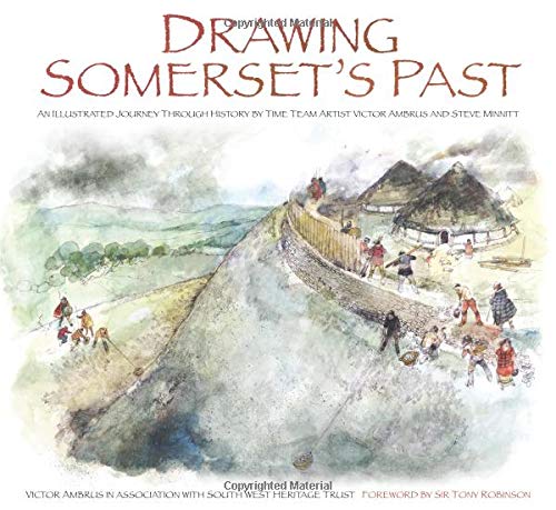 Drawing Somerset's Past: An Illustrated Journey through History by Time Team Artist Victor Ambrus
