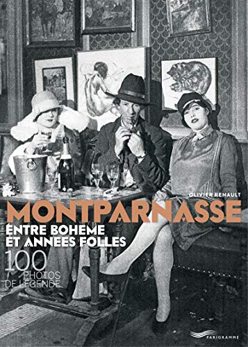 Télécharger Montparnasse entre bohème et années folles - 100 photos de légende PDF