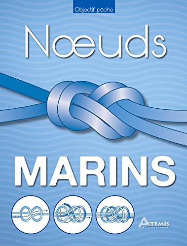 Noeuds marins : Le guide pratique du matelotage