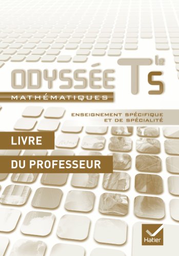 Télécharger Odyssée Mathématiques Tle S enseignement spécifique et spécialité éd. 2012 - Livre du professeur PDF Livre En Ligne