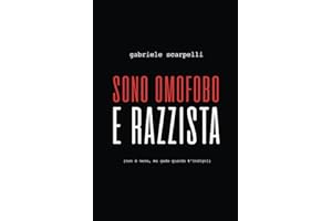 SONO OMOFOBO E RAZZISTA: (non è vero, ma godo quando t'indigni): (non vero, ma godo quando t'indigni)