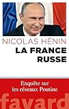 La France russe: Enquête sur les réseaux de Poutine