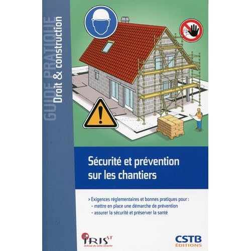 Sécurité et prévention sur les chantiers Sécurité et prévention sur les chantiers