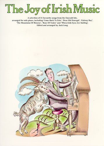 The Joy of Irish Music : A selection of 21 favorite songs from Emerald Isle