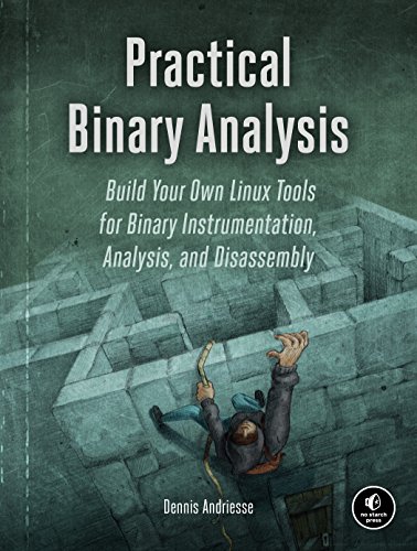 Practical Binary Analysis: Build Your Own Linux Tools for Binary Instrumentation, Analysis, and Disa