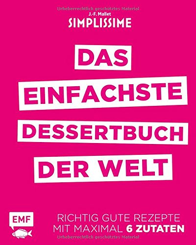 Download Simplissime - Das einfachste Dessertbuch der Welt: Richtig gute Rezepte mit maximal 6 Zutaten Download Simplissime - Das einfachste Dessertbuch der Welt: Richtig gute Rezepte mit maximal 6 Zutaten