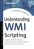 Image de Understanding WMI Scripting: Exploiting Microsoft's Windows Management Instrumentation in Mission-Critical Computing Infrastructures (HP Technologies)