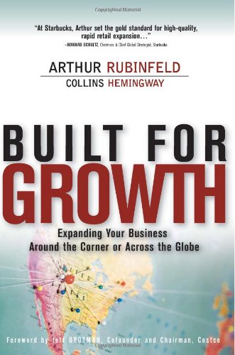 Built for Growth: Expanding Your Business Around the Corner or Across the Globe (paperback)