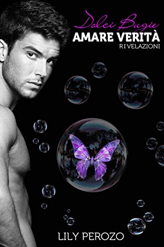 Download DOLCI BUGIE AMARE VERITÀ: RIVELAZIONI Download DOLCI BUGIE AMARE VERITÀ: RIVELAZIONI