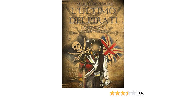 Amazon It L Ultimo Dei Pirati La Storia Di Oliver Neville De Nardo Marco Libri