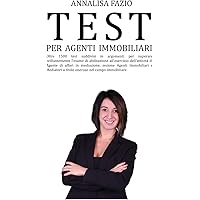 TEST PER AGENTI IMMOBILIARI: Oltre 1500 test suddivisi in argomenti per superare brillantemente l’esame di abilitazione all'e