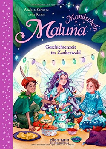 Maluna Mondschein: Geschichtenzeit im Zauberwald