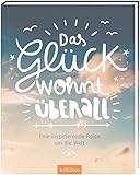 Bücher Neuerscheinungen 2022 - Das Glück wohnt überall von Katharina Teimer