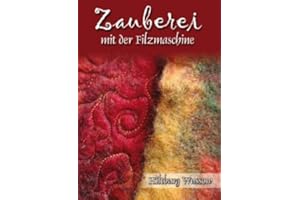 NÄHWELT FLACH Zauberei mit der Filzmaschine