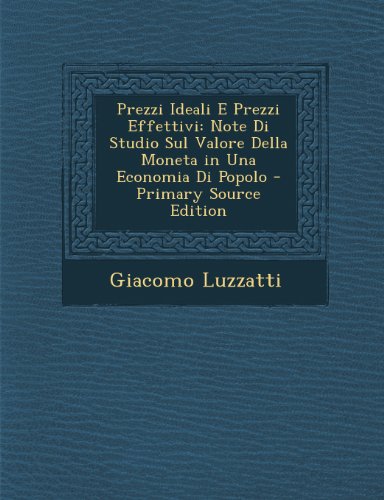 Prezzi Ideali E Prezzi Effettivi: Note Di Studio Sul Valore Della Moneta in Una Economia Di Popolo