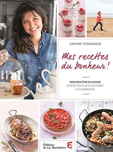 Mes recettes du bonheur !. Mon bien-être en cuisi en ligne Mes recettes du bonheur !. Mon bien-être en cuisi en ligne
