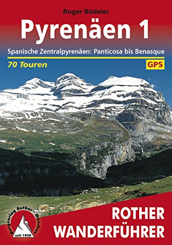 Download Pyrenäen 1: Spanische Zentralpyrenäen: Panticosa bis Benasque, 70 Touren (Rother Wanderführer)