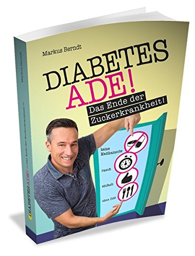 Download Diabetes Ade: Das Ende der Zuckerkrankheit! Download Diabetes Ade: Das Ende der Zuckerkrankheit!