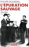 Image de L'EPURATION SAUVAGE. Tome2, 1944-1945