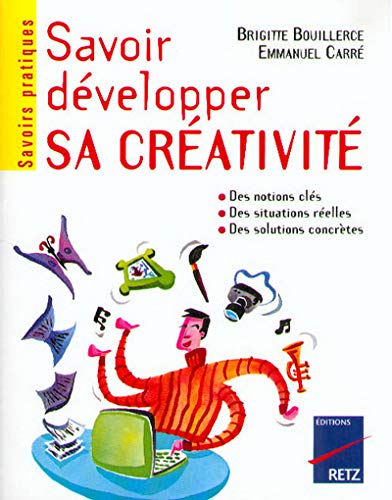 Savoir développer sa créativité Savoir développer sa créativité