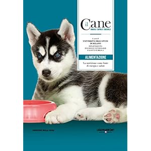 Il Cane - ALIMENTAZIONE (Il Cane - Amarlo, capirlo, educarlo)