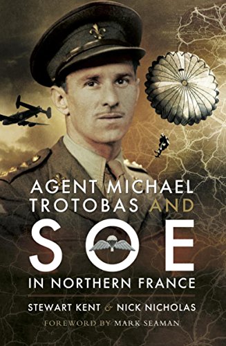 Download Agent Michael Trotobas and SOE in Northern France: Download Agent Michael Trotobas and SOE in Northern France: