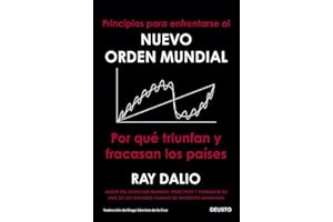 Principios para enfrentarse al nuevo orden mundial: Por qué triunfan y fracasan los países (COLECCION DEUSTO)