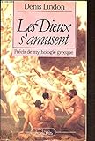Les Dieux s'amusent : Précis de mythologie grecque