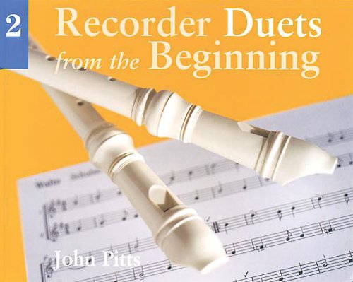 Download Recorder Duets from the Beginning: Pupil's Book Bk. 2 Download Recorder Duets from the Beginning: Pupil's Book Bk. 2