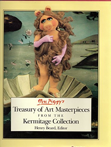 Miss Piggy's Treasury of Art Masterpieces from the Kermitage Collection by Michael K. Frith (Editor), Henry Beard (Editor), John E. Barrett (Illustrator) (1-Sep-1984) Hardcover Miss Piggy's Treasury of Art Masterpieces from the Kermitage Collection by Michael K. Frith (Editor), Henry Beard (Editor), John E. Barrett (Illustrator) (1-Sep-1984) Hardcover