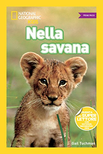 Nella savana. Primi passi. Ediz. illustrata libro