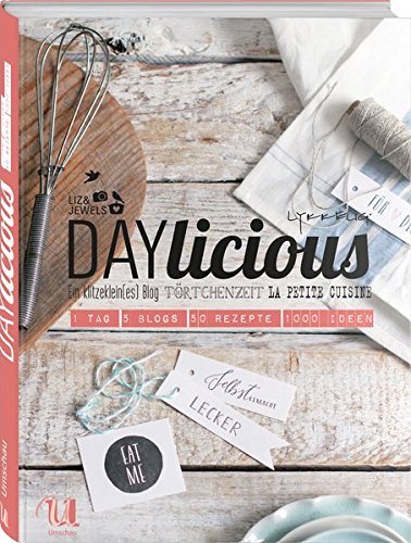 Download DAYlicious: 1 Tag, 5 Blogs, 50 Rezepte, 1000 Ideen Download DAYlicious: 1 Tag, 5 Blogs, 50 Rezepte, 1000 Ideen