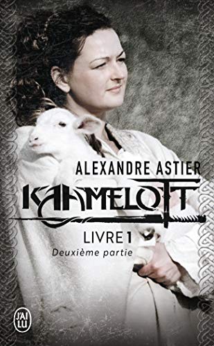 Télécharger Kaamelott, livre 1, deuxième partie : Episodes 51 à 100 PDF Ebook En Ligne