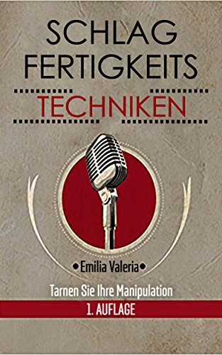 Download Schlagfertigkeitstechniken: Tarnen Sie Ihre Manipulation Download Schlagfertigkeitstechniken: Tarnen Sie Ihre Manipulation