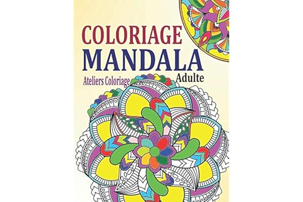 Coloriage Mandala Adulte: Livre de Coloriage Mandalas Anti Stress Adulte : 40 Mandalas Mystère à Colorier Adulte pour Apaiser l'Âme et Soulager le ... Adulte (Coloriage Mystere Mandalas Adulte)