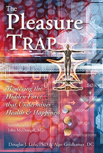 Download The Pleasure Trap: Mastering the Hidden Force that Undermines Health & Happiness Download The Pleasure Trap: Mastering the Hidden Force that Undermines Health & Happiness