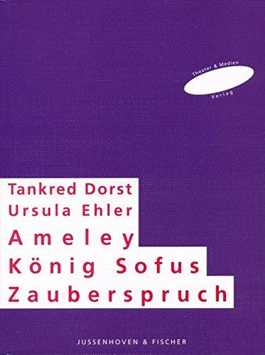 Drei Kinderstücke: Ameley, der Biber und der König auf dem Dach /König Sofus und das Wunderhuhn /Der vergessene Zauberspruch (Die Theaterreihe)