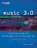 Image de Music 3.0: A Survival Guide for Making Music in the Internet Age 2nd Edition (Music Pro Guides)